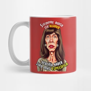 Siempre quise ser alguien... Mug